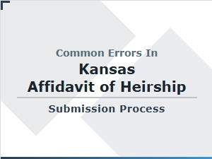 Common Errors in Kansas Affidavit of Heirship Submissions
