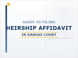 Guide to Filing Heirship Affidavit in Kansas Court