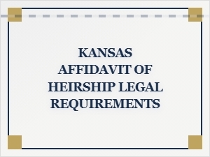 Kansas Affidavit of Heirship Legal Requirements