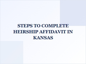 Steps to Complete Heirship Affidavit in Kansas