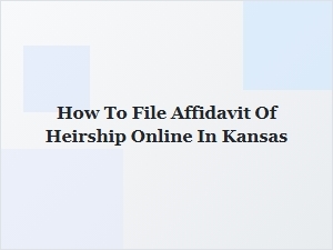 How to File Affidavit of Heirship Online in Kansas