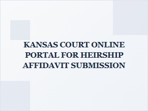 Kansas Court Online Portal for Heirship Affidavit Filing