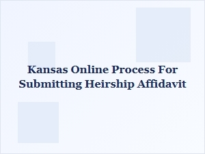 Kansas Online Heirship Affidavit Submission Options