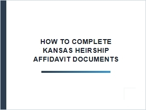 How to Complete Kansas Heirship Affidavit Documents