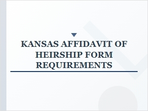 Kansas Affidavit of Heirship Form Requirements
