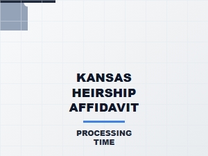 Kansas Heirship Affidavit Processing Timeline
